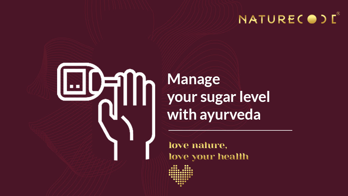 MANAGE YOUR SUGAR LEVEL WITH AYURVEDA Naturecodeindia
